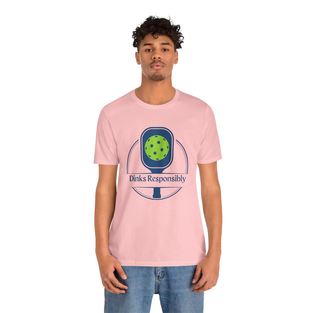Dinks Responsibly pickleball T-shirt with paddle and ball graphic, humorous design from Printify for pickleball enthusiasts.