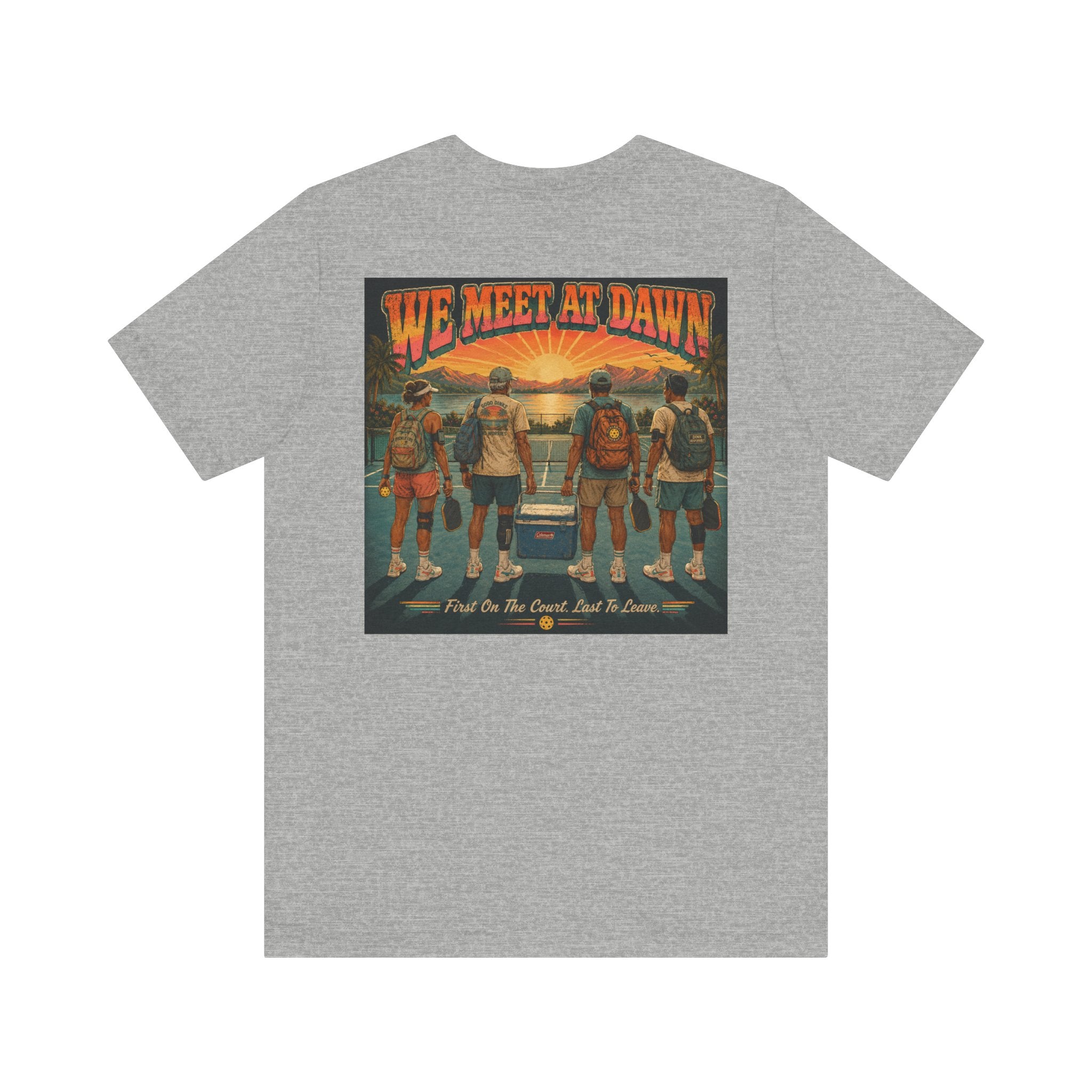 We Meet at Dawn Pickleball T-Shirt — Premium Unisex Lifestyle Tee