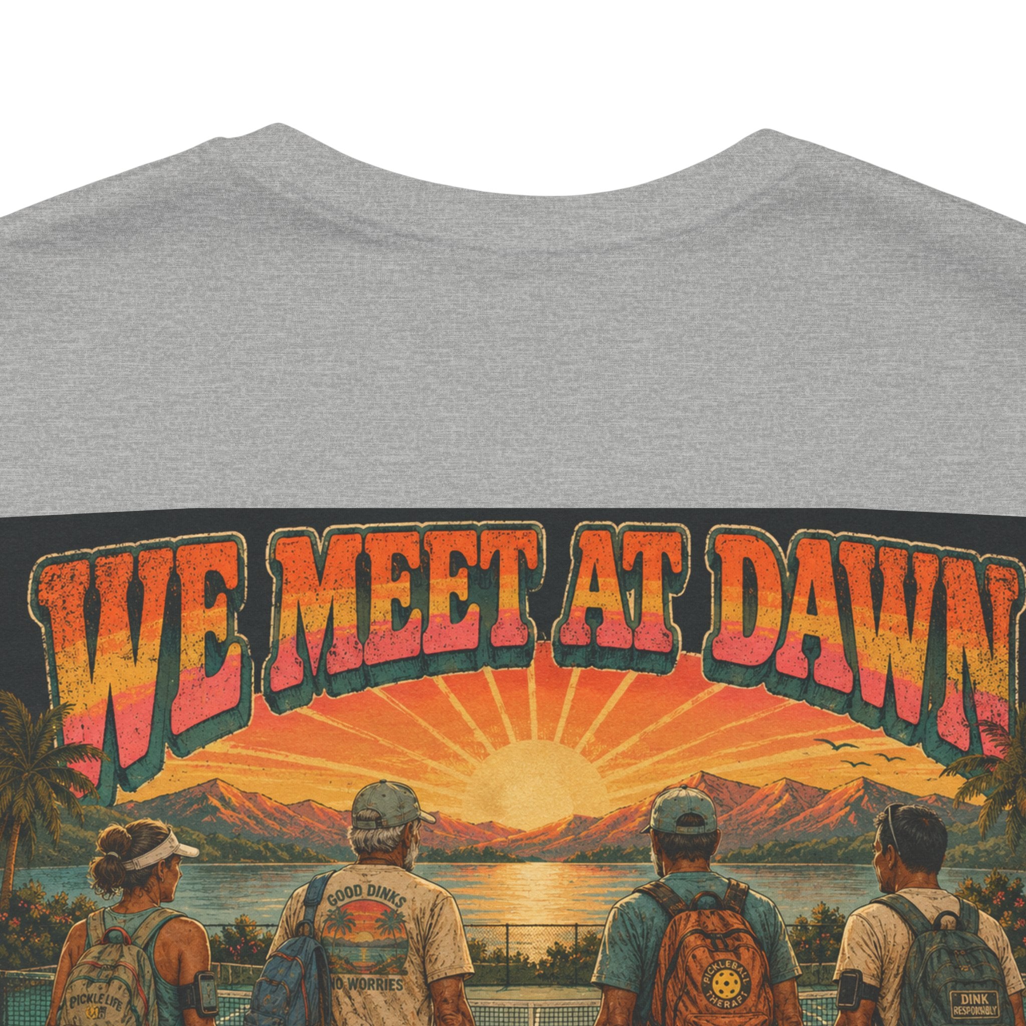We Meet at Dawn Pickleball T-Shirt — Premium Unisex Lifestyle Tee