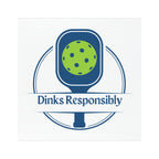 Dinks Responsibly Pickleball Car Magnet - 5" x 5" - Image 3 - PeaMacTees