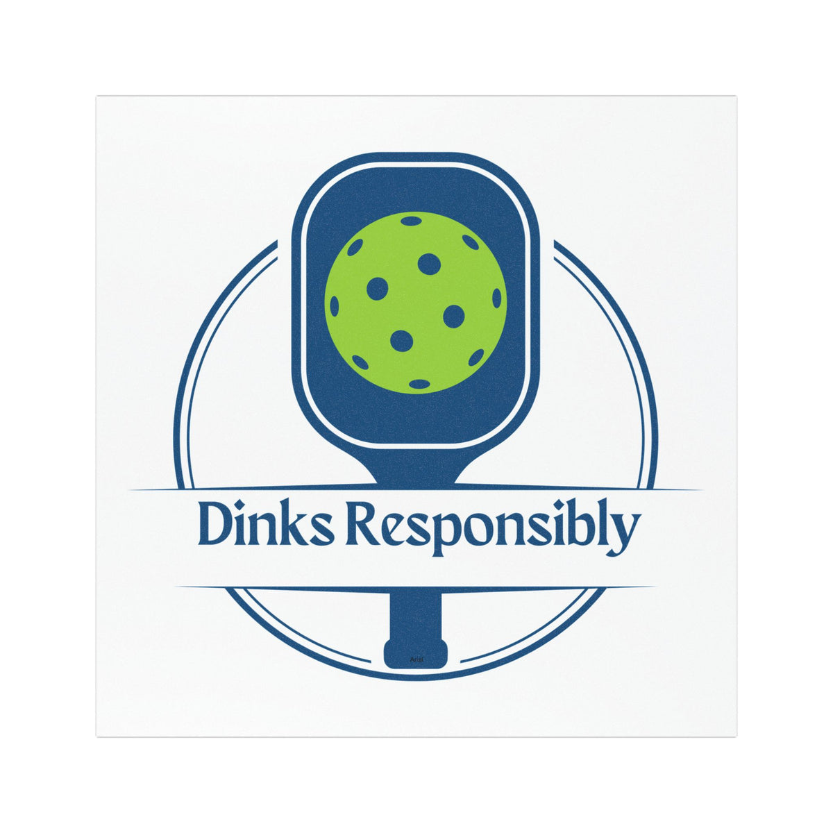 Dinks Responsibly Pickleball Car Magnet - 5" x 5" - Image 3 - PeaMacTees